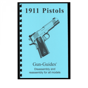 1911 Pistols Disassembly & Reassembly Guide Book - Gun Guides